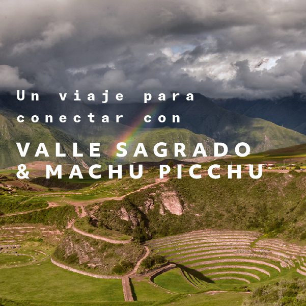 viaje para conectar con el Valle Sagrado de los Incas